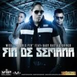 Wise The Gold Pen Ft. Baby Rasta y Gringo - Fin De Semana MP3